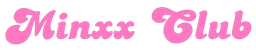Minxx Club